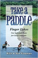 Book cover image of Take a Paddle: Finger Lakes New York Quiet Water for Canoes and Kayaks by Rich Freeman