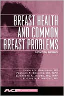 Book cover image of Breast Health and Common Breast Problems: A Practical Approach by Pamela S., Ed. Ganshow Ed.