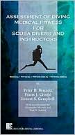 Peter B. Bennett: Assessment of Diving Medical Fitness for Scuba Divers and Instructors