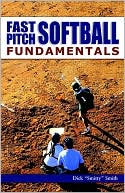 Book cover image of Fast-Pitch Softball Fundamentals by Dick Smith