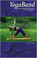 Lisa M. Wolfe: Yoga Band: An Exciting and Challenging New Yoga Workout