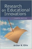 Arthur K. Ellis: Research on Educational Innovations