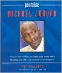 Book cover image of Quotable Michael Jordan: Words of Wit, Wisdom, and Inspiration by and about Michael Jordan, Basketball's Greatest Superstar by Pat Williams