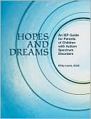 Book cover image of Hopes and Dreams: An IEP Guide for Parents of Children with Autism Spectrum Disorders by Kirby Lentz