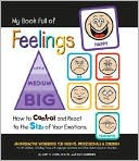 Book cover image of My Book Full of Feelings: How to Control and React to the Size of Your Emotions by Amy V. Jaffe