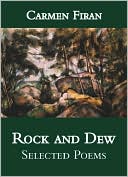 Carmen Firan: Rock and Dew: Selected Poems