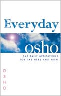 Book cover image of Everyday Osho: 365 Daily Meditations for the Here and Now by Osho