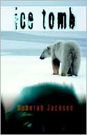 Book cover image of Ice Tomb by Deborah Jackson