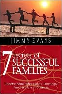 Jimmy Evans: 7 Secrets of Successful Families
