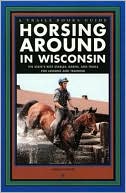 Book cover image of Horsing Around in Wisconsin by Anne M. Connor