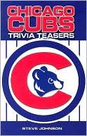 Steve Johnson: Chicago Cubs Trivia Teasers