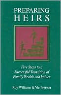 Book cover image of Preparing Heirs: Five Steps to a Successful Transition of Family Wealth and Values by Roy O. Williams