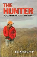 Bob Norton: The Hunter: Developmental Stages and Ethics