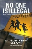 Justin Akers Chacon: No One Is Illegal: Fighting Racism and State Violence on the U.S.-Mexico Border