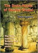 Book cover image of The Stone Puzzle of Rosslyn Chapel: The Truth behind its Templar and Masonic Secrets by Philip Coppens