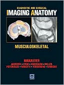 B. J. Manaster: Diagnostic and Surgical Imaging Anatomy: Musculoskeletal