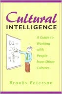 Book cover image of Cultural Intelligence: A Guide to Working with People from Other Cultures by Brooks Peterson