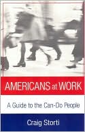 Craig Storti: Americans at Work: A Cultural Guide to the Can-Do People