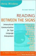 Book cover image of Reading Between the Signs: Intercultural Communication for Sign Language Interpreters by Anna Mindess