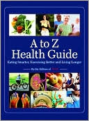 Staff of Time Books: A to Z Health Guide: How to Live Better- and Longer