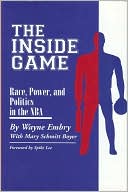 Book cover image of The Inside Game: Race, Power and Politics in the NBA by Wayne Embry