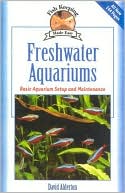David Alderton: Freshwater Aquariums: Basic Aquarium Setup and Maintenance