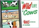 Leigh Rubin: The Wild Life of Cows: A Rubes Cartoon Book