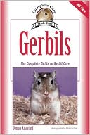 Donna Anastasi: Gerbils: The Complete Guide to Gerbil Care