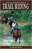 Micaela Myers: Horse Illustrated Guide to Trail Riding
