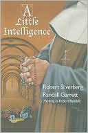 Robert A. Silverberg: A Little Intelligence and Other Stories