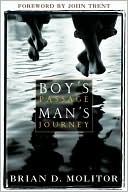 Brian D. Molitor: Boy's Passage, Man's Journey