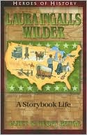 Janet Benge: Heroes of History: Laura Ingalls Wilder: A Storybook Life