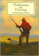 Book cover image of Meditations on Hunting by Jose Ortega y. Gasset