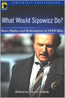 Glenn Yeffeth: What Would Sipowicz Do?: Race, Rights and Redemption in NYPD Blue
