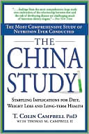Thomas M. Campbell II: China Study: The Most Comprehensive Study of Nutrition Ever Conducted and the Startling Implications for Diet, Weight Loss and Long-Term Health