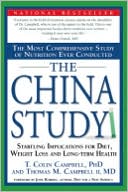 T. Colin Campbell: China Study: The Most Comprehensive Study of Nutrition Ever Conducted and the Startling Implications for Diet, Weight Loss, and Long-Term Health