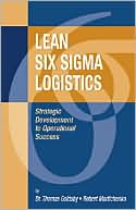 Thomas J. Goldsby: Lean Six SIGMA Logistics: Strategic Development to Operational Success