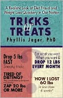Book cover image of Tricks or Treats: A Realistic Look at Diet Fraud and Weight Loss Quackery by Phyllis Jager