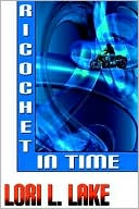 Book cover image of Ricochet in Time by Lori L. Lake
