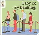 Lisa Brown: Baby Do My Banking
