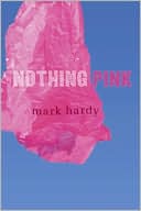 Book cover image of Nothing Pink by Mark Hardy