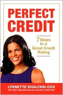 Book cover image of Perfect Credit: 7 Steps to a Great Credit Rating by Lynnette Khalfani-Cox