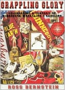 Book cover image of Grappling Glory: Celebrating a Century of Minnesota Wrestling and Rassling by Ross Bernstein