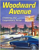 Robert Genat: Woodward Avenue: Cruising the Legendary Strip