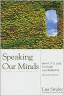 Book cover image of Speaking Our Minds: What It's Like to Have Alzheimer's by Lisa Snyder