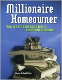 Book cover image of Millionaire Homeowner: How to Turn Your Home into a Real Estate Goldmine by Stuart Leland Rider