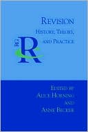 Book cover image of Revision: History, Theory, and Practice by Alice S. Horning