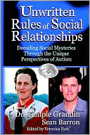 Book cover image of Unwritten Rules of Social Relationships: Understanding and Managing Social Challenges for Those With Asperger's/Autism by Temple Grandin