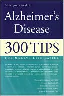 Book cover image of A Caregiver's Guide to Alzheimer's Disease: 300 Tips for Making Life Easier by Patricia Callone
