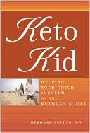 Book cover image of Keto Kid: Helping Your Child Succeed on the Ketogenic Diet by Deborah Snyder